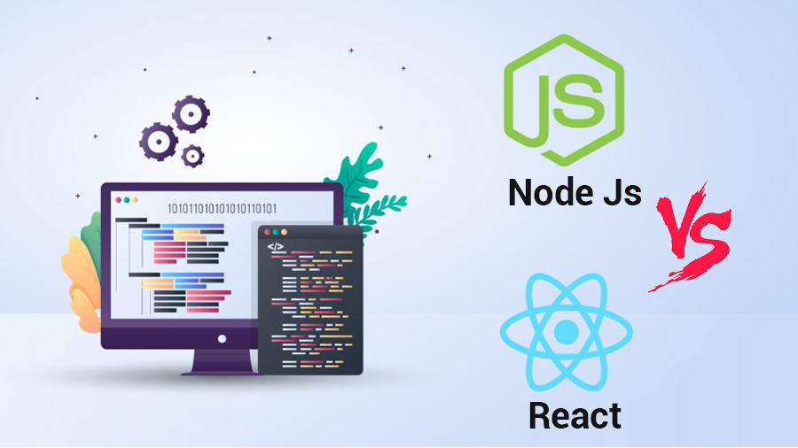 Node Js Vs React | What You Need to Know!